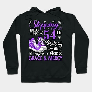 Stepping Into My 54th Birthday With God's Grace & Mercy Bday Hoodie